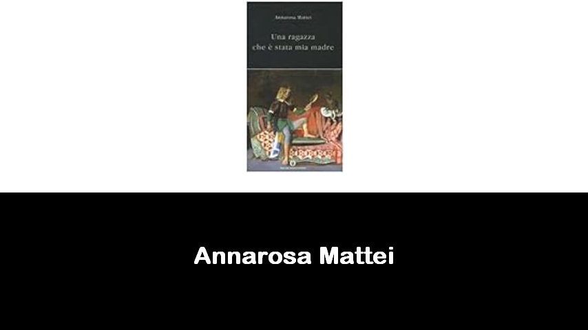 libri di Annarosa Mattei