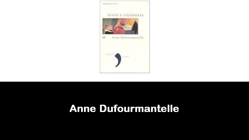 libri di Anne Dufourmantelle