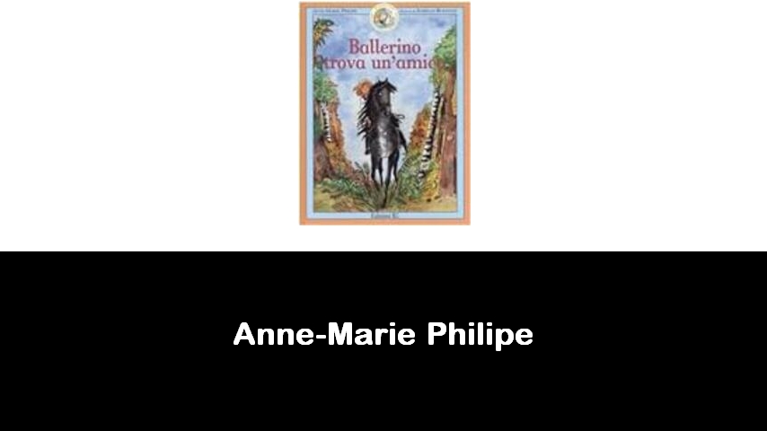 libri di Anne-Marie Philipe