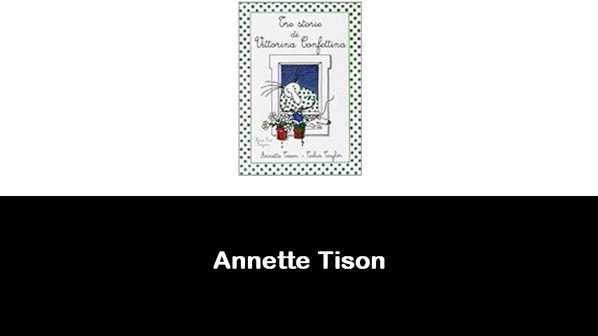 libri di Annette Tison