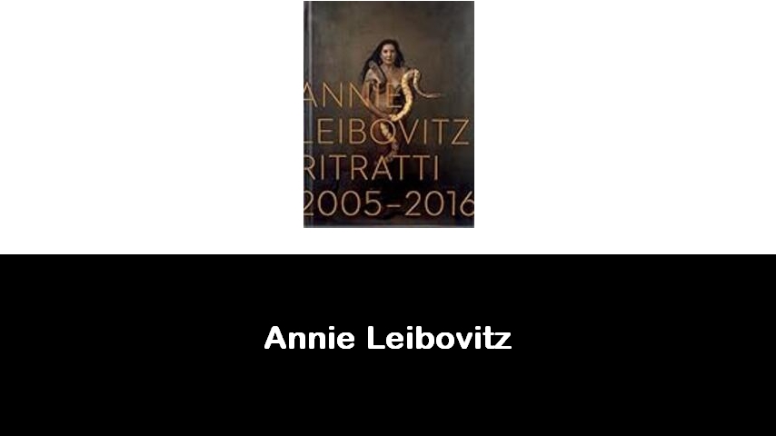 libri di Annie Leibovitz