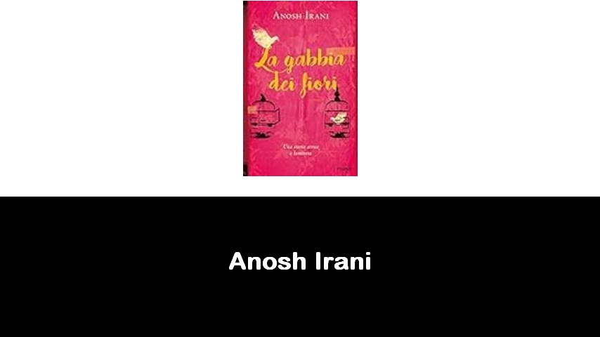 libri di Anosh Irani