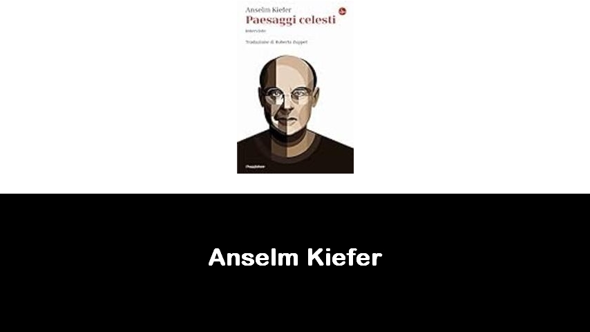 libri di Anselm Kiefer