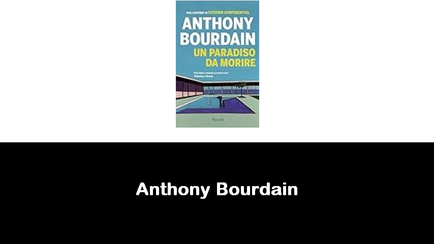 libri di Anthony Bourdain