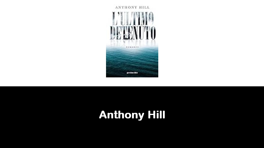 libri di Anthony Hill