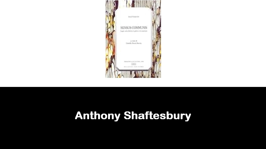 libri di Anthony Shaftesbury