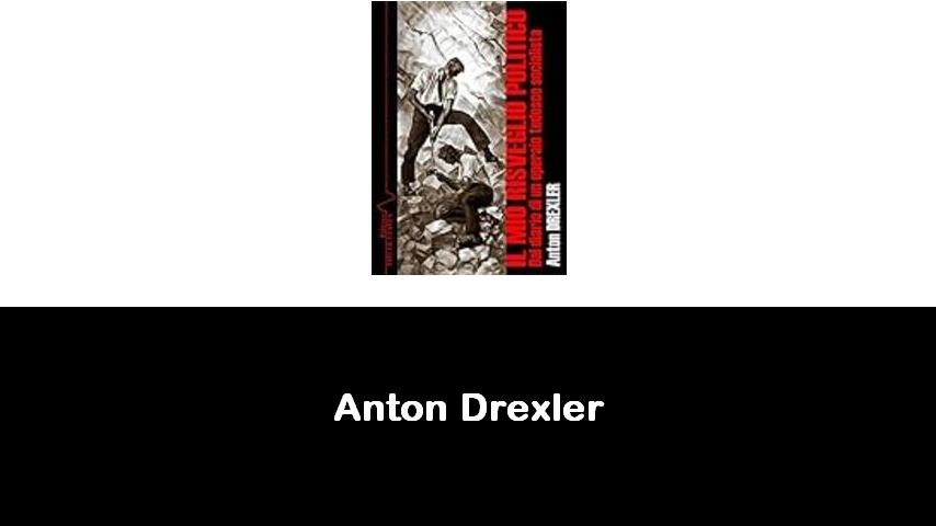 libri di Anton Drexler