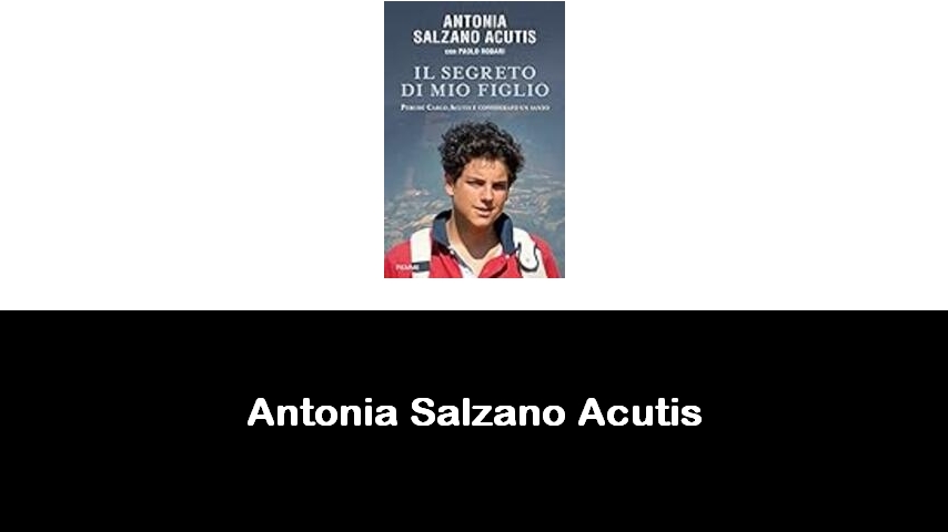 libri di Antonia Salzano Acutis