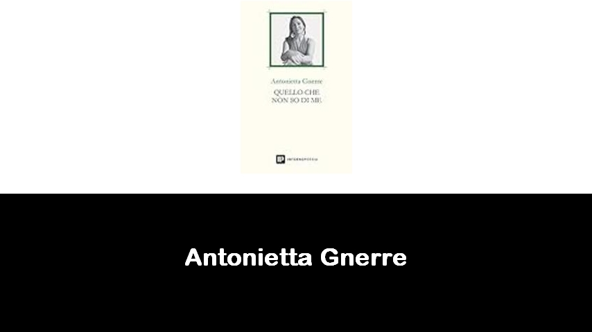 libri di Antonietta Gnerre