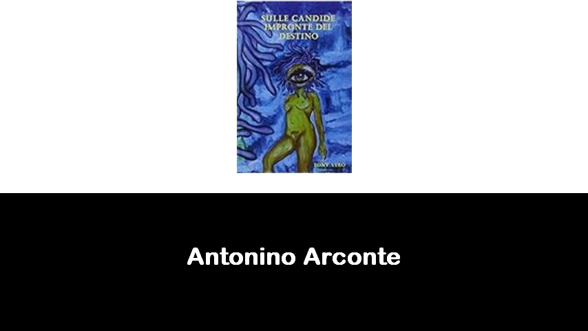 libri di Antonino Arconte