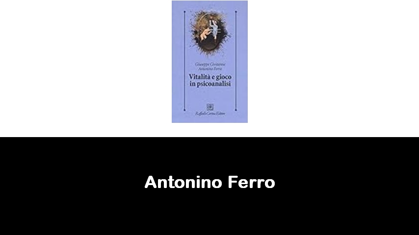 libri di Antonino Ferro