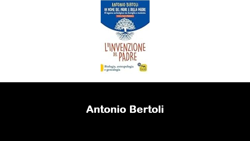 libri di Antonio Bertoli