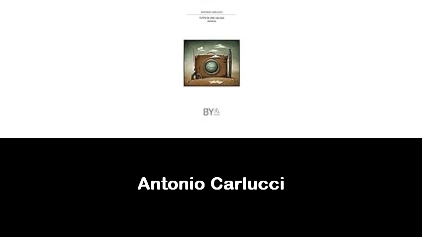 libri di Antonio Carlucci