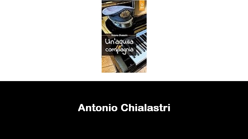 libri di Antonio Chialastri