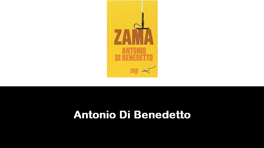 libri di Antonio Di Benedetto