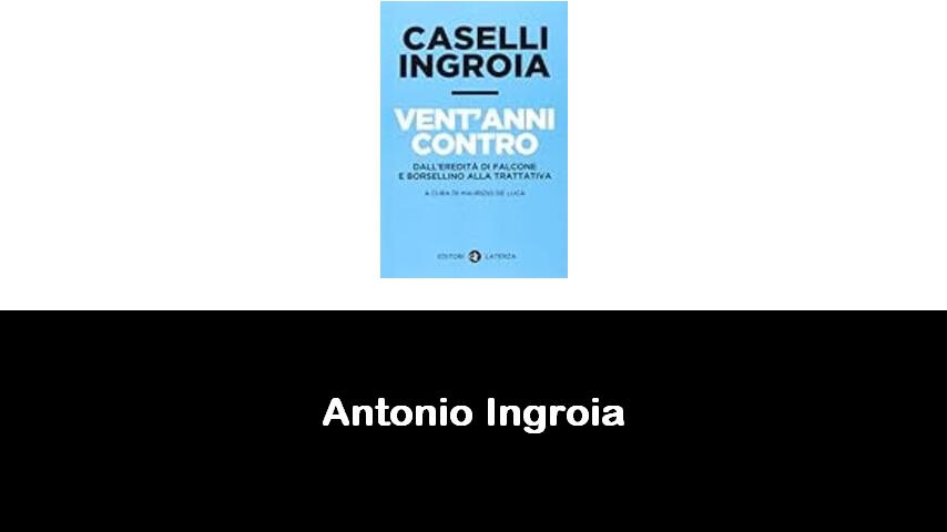 libri di Antonio Ingroia