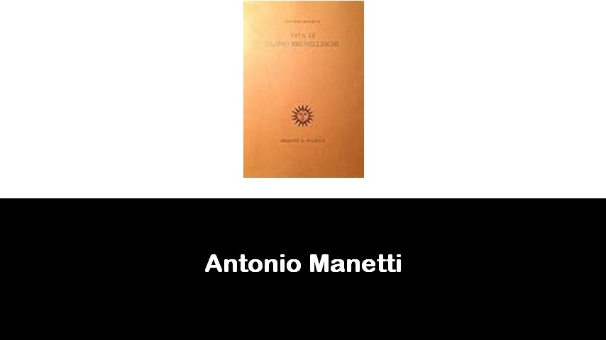 libri di Antonio Manetti