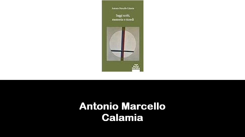 libri di Antonio Marcello Calamia