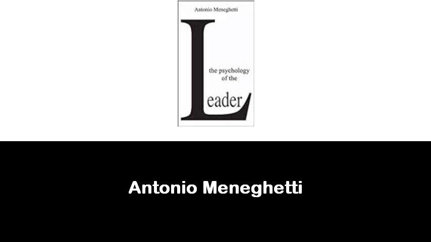 libri di Antonio Meneghetti