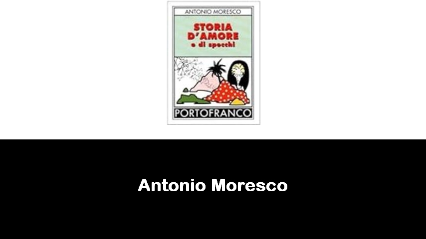 libri di Antonio Moresco