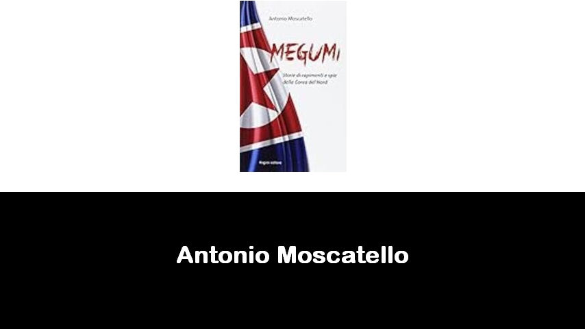 libri di Antonio Moscatello