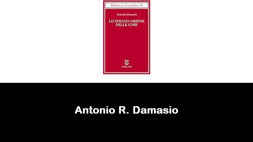 libri di Antonio R. Damasio