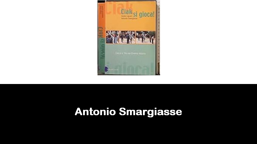 libri di Antonio Smargiasse