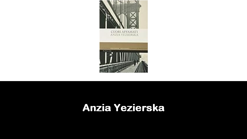 libri di Anzia Yezierska