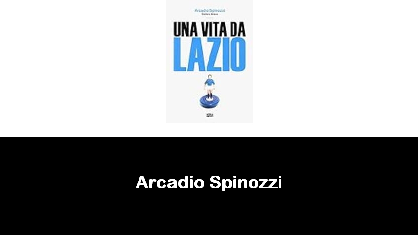 libri di Arcadio Spinozzi