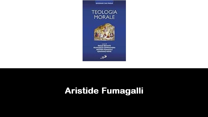 libri di Aristide Fumagalli