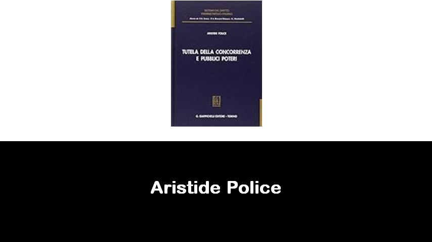 libri di Aristide Police