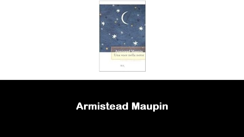 libri di Armistead Maupin