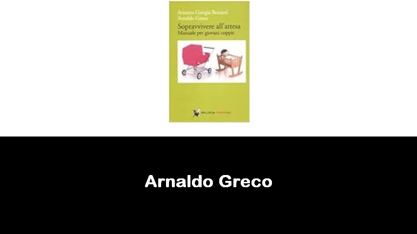 libri di Arnaldo Greco