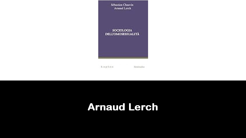 libri di Arnaud Lerch