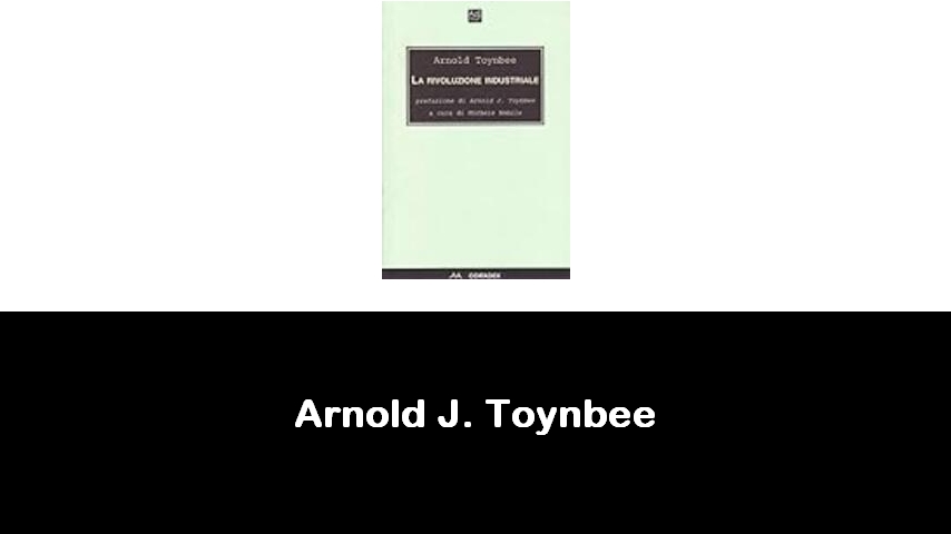 libri di Arnold J. Toynbee