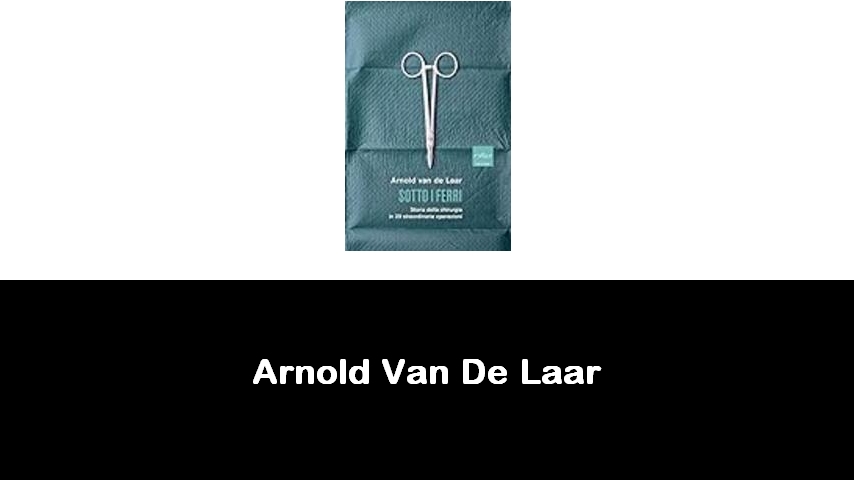 libri di Arnold Van De Laar