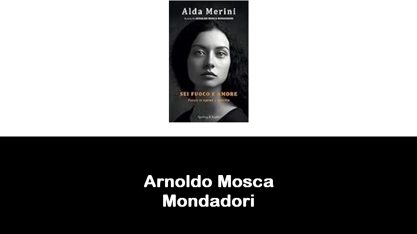 libri di Arnoldo Mosca Mondadori