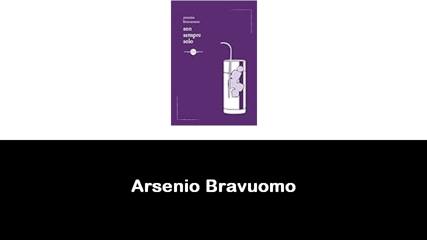 libri di Arsenio Bravuomo