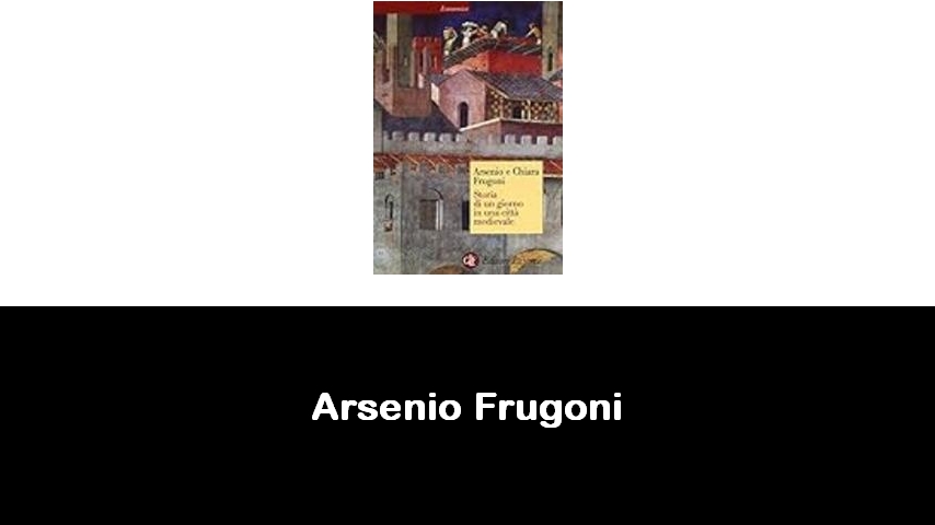 libri di Arsenio Frugoni