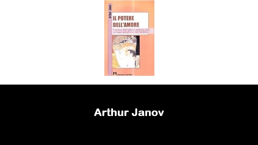 libri di Arthur Janov