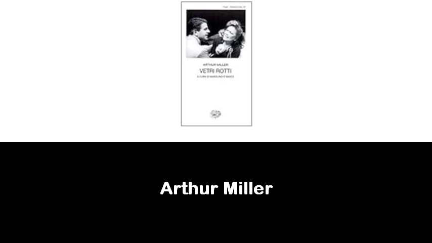 libri di Arthur Miller