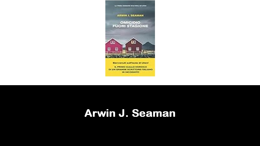 libri di Arwin J. Seaman