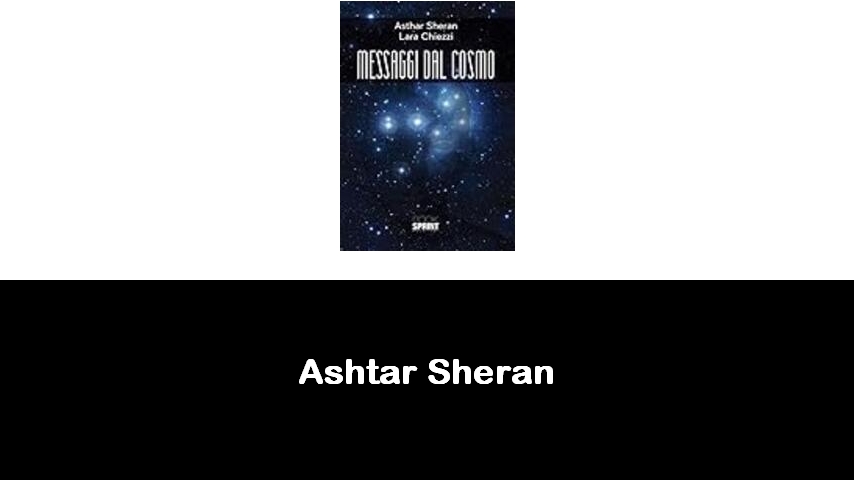 libri di Ashtar Sheran