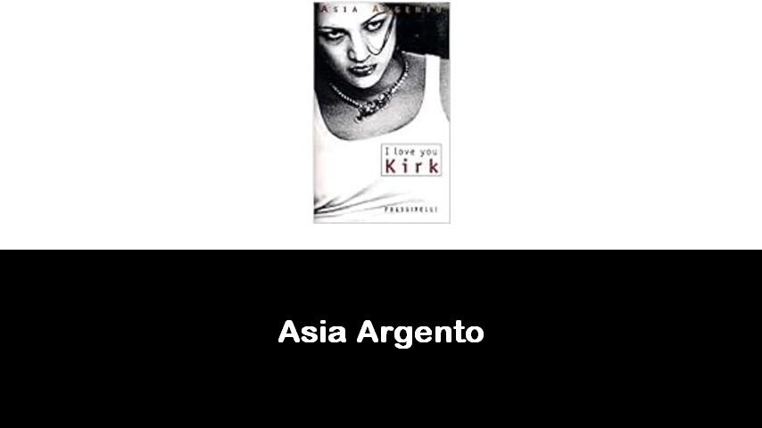 libri di Asia Argento