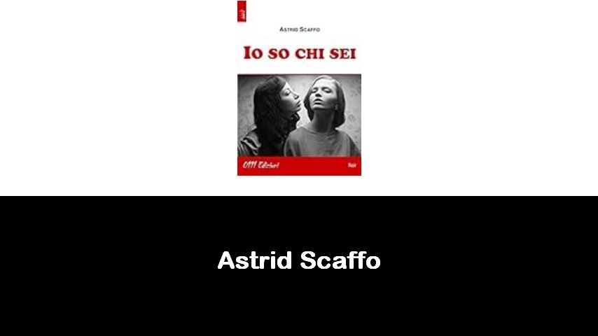 libri di Astrid Scaffo