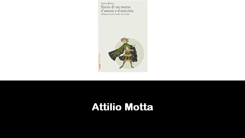 libri di Attilio Motta