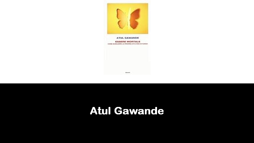 libri di Atul Gawande