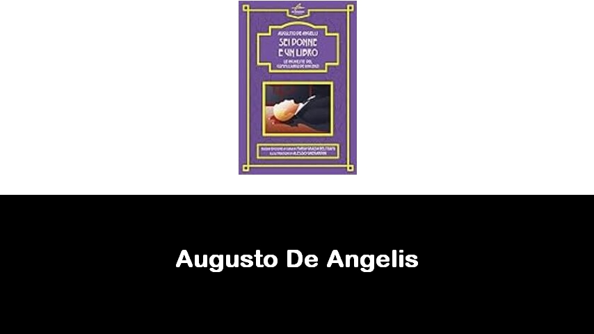 libri di Augusto De Angelis