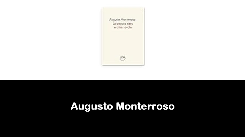 libri di Augusto Monterroso