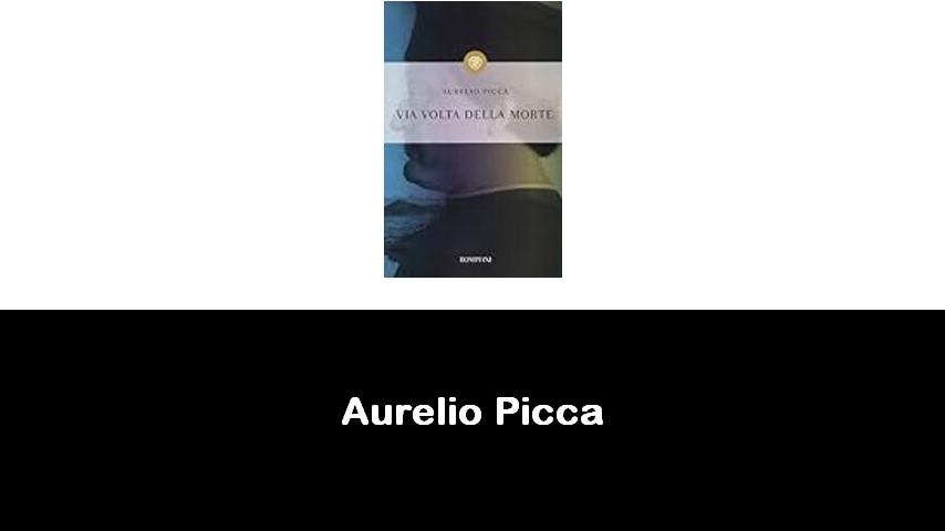 libri di Aurelio Picca